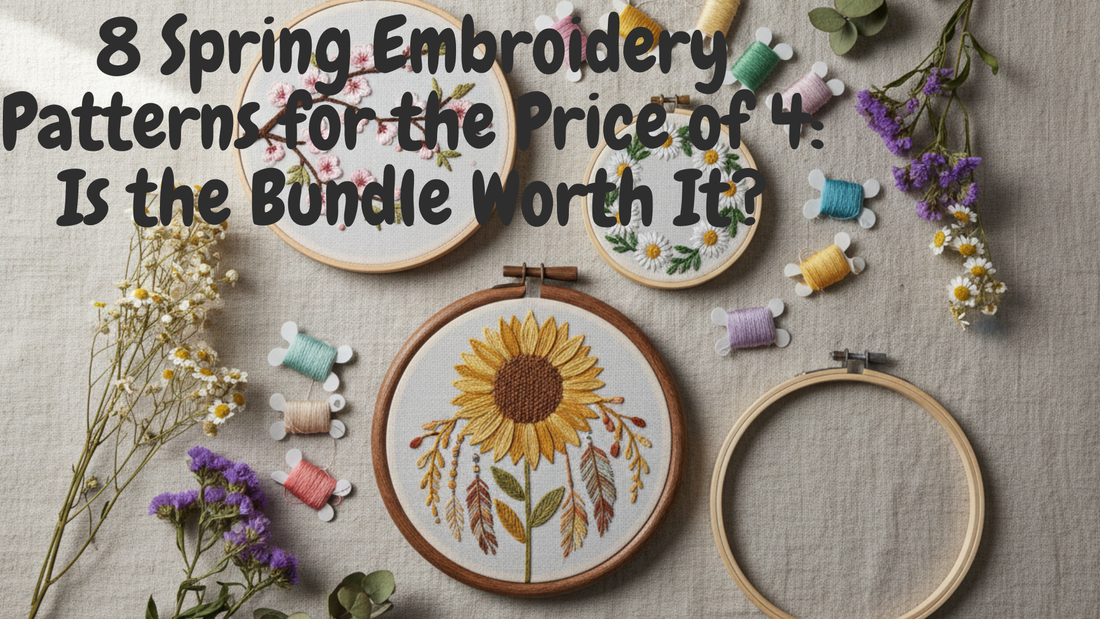 8 Spring Embroidery Patterns for the Price of 4: Is the Bundle Worth It?